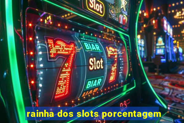 rainha dos slots porcentagem